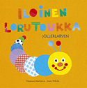 Iloinen lorutoukka - Jollerlarven